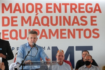 Governador Mauro Mendes entrega mquinas e equipamentos para agricultura familiar e infraestrutura - Foto por: Mayke Toscano/Secom-MT